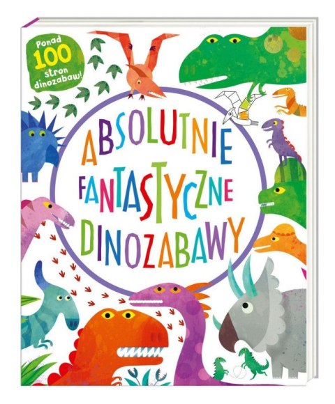 Książka Absolutnie fantastyczne dinozabawy Nasza księgarnia