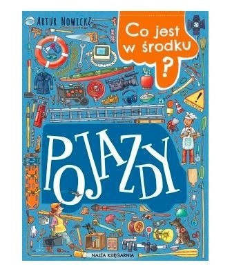 Książeczka Co jest w środku? Pojazdy Nasza księgarnia