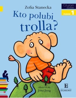 Książeczka Kto polubi Trolla? Czytam sobie. Poziom 1 Harper Collins