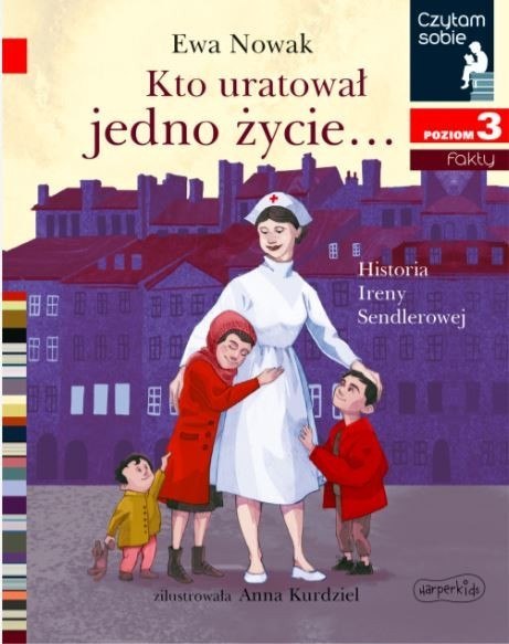 Książeczka Kto uratował jedno życie... Historia Ireny Sendlerowej. Czytam sobie. Poziom 3 Harper Collins