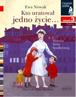 Książeczka Kto uratował jedno życie... Historia Ireny Sendlerowej. Czytam sobie. Poziom 3 Harper Collins