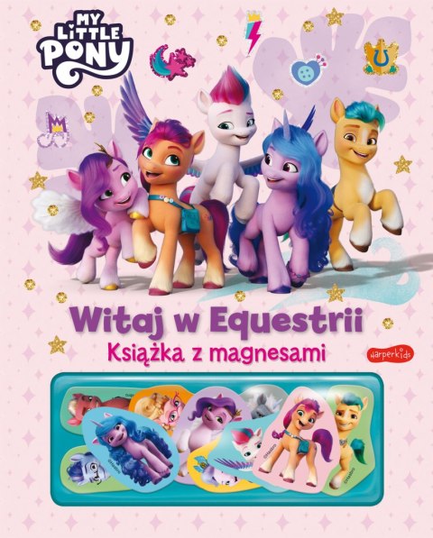 HarperKids - My Little Pony. Witaj w Equestrii. Książka z magnesami